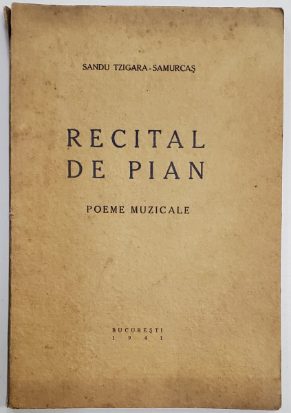 RECITAL DE PIAN , POEME MUZICALE de SANDU TZIGARA - SAMURCAS , 1941 , DEDICATIE *