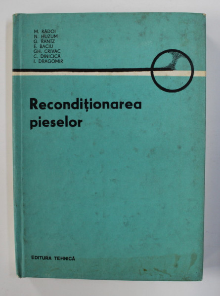 RECONDITIONAREA PIESELOR de M. RADOI ...I. DRAGOMIR , 1986