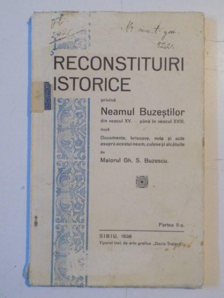 RECONSTITUIRI ISTORICE PRIVIND NEAMUL BUZESTILOR DIN VEACUL XV PANA IN VEACUL XVIII DUPA DOCUMENTE, HRISOAVE, NOTE SI ACTE ASUPRA ACESTUI NEAM , CULESE SI ALCATUITE de GH. S. BUZESCU  1936