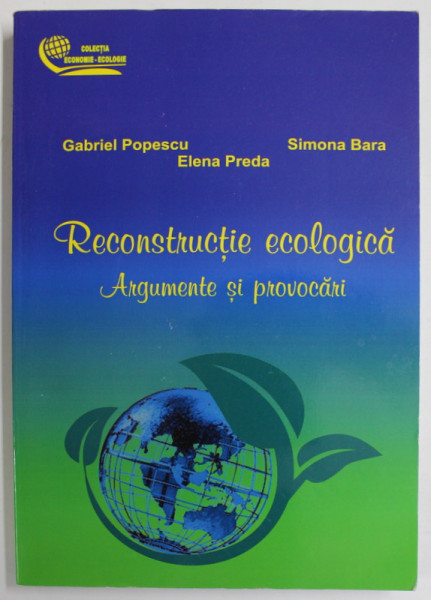 RECONSTRUCTIE ECOLOGICA , ARGUMENTE SI PROVOCARI de GABRIEL POPESCU ...ELENA PREDA , 2021