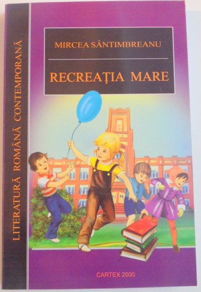 RECREATIA MARE de MIRCEA SANTIMBREANU , 2012