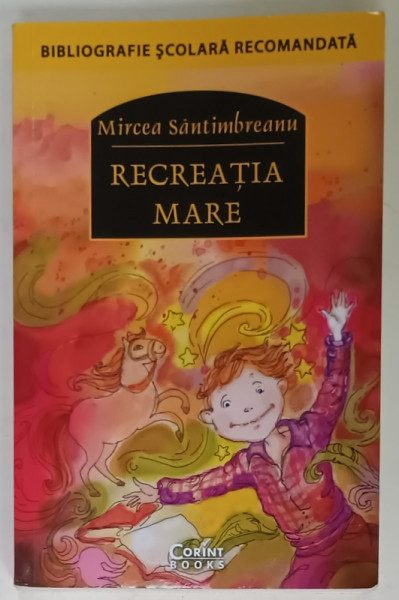 RECREATIA MARE de MIRCEA SANTIMBREANU , ANII '2000