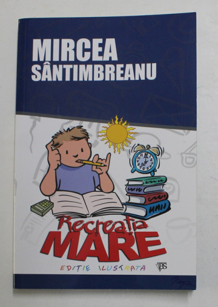RECREATIA MARE de MIRCEA SANTIMBREANU