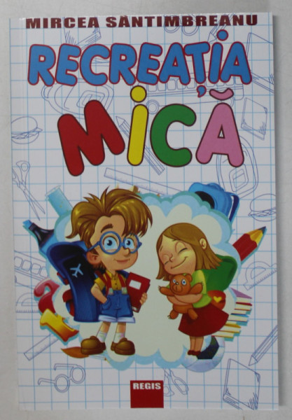 RECREATIA MICA de MIRCEA SANTIMBREANU , 2023