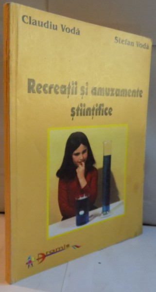 RECREATII SI AMUZAMENTE STIINTIFICE de CLAUDIU VODA, STEFAN VODA, 2001