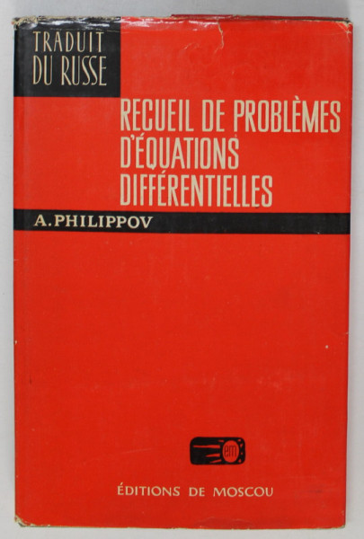 RECUEIL DE PROBLEMES D ' EQUATIONS DIFFERENTIELLES par A. PHILIPPOV , 1976
