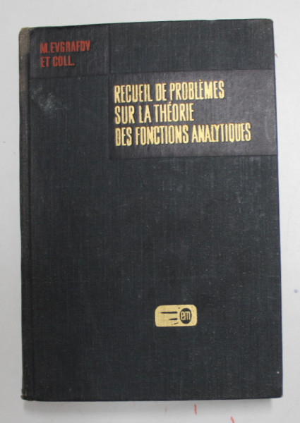 RECUEIL DE PROBLEMES SUR LA THEORIE DES FONCTIONS ANALYTIQUES  de M. EVGRAFOV ET COLL. , 1974