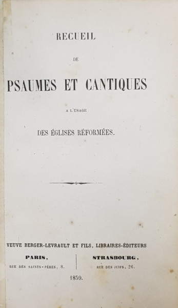 RECUEIL DE PSAUMES ET CANTIQUES A L 'USAGE DES EGLISES REFORMEES , 1859