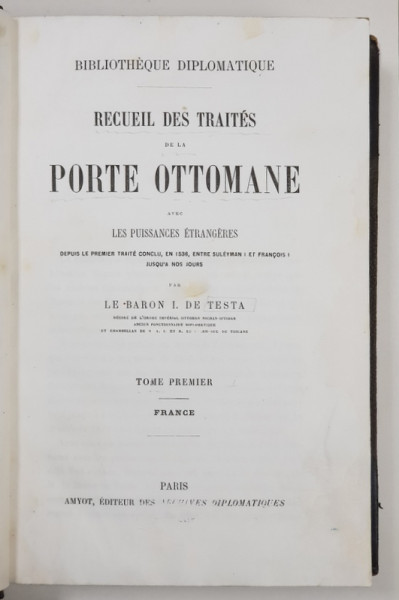 RECUEL DES TRAITES DE LA PORTE OTTOMANE par LE BARON I. DE TESTA - PARIS, 1864