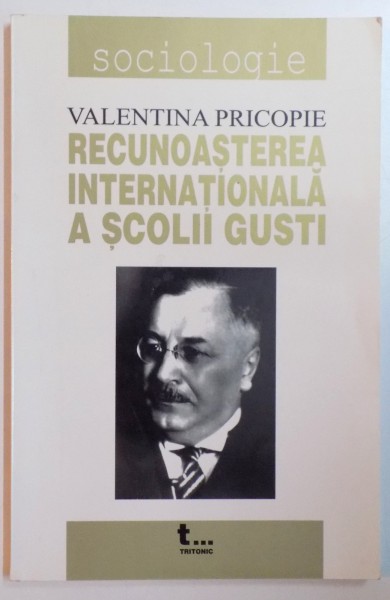 RECUNOASTEREA INTERNATIONALA A SCOLII GUSTI de VALENTINA PRICOPIE , 2004, DEDICATIE*