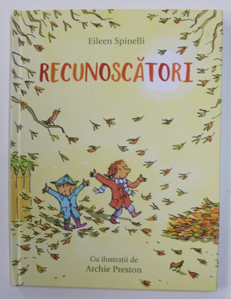 RECUNOSCATORI de EILEEN SPINELLI , ilustratii de ARCHIE PRESTON , 2020
