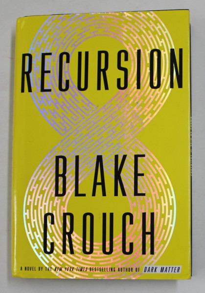 RECURSION by BLAKE CROUCH , 2019