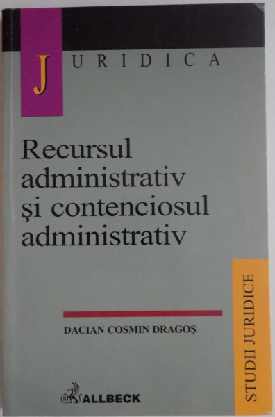 RECURSUL ADMINISTRATIV SI CONTENCIOSUL ADMINISTRATIV , DOCTRINA , JURISPRUDENTA SI DREPT COMPARAT , 2001
