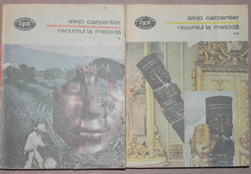 RECURSUL LA METODA - ALEJO CARPENTIER  BUCURESTI 1988
