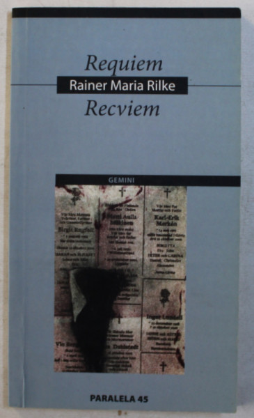 RECVIEM de RAINER MARIA RILKE , EDITIE BILINGVA GERMANA  - ROMANA , 2005