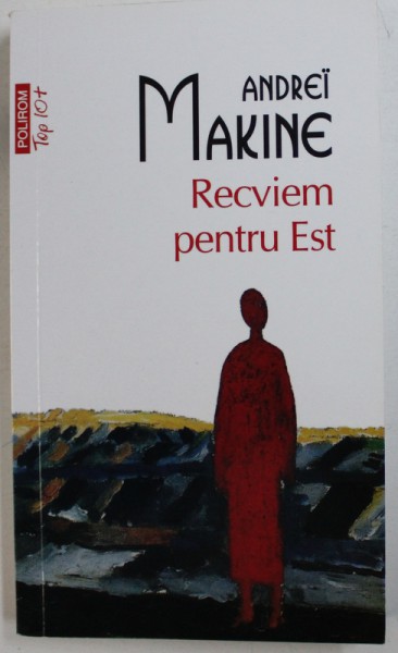 RECVIEM PENTRU EST de ANDREI MAKINE , 2015