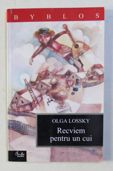 RECVIEM PENTRU UN CUI - roman de OLGA LOSSKY , 2005