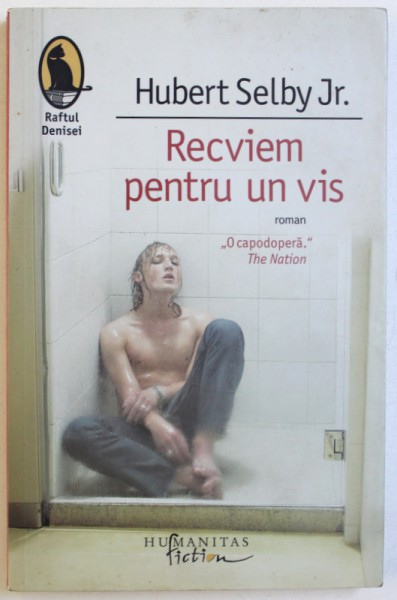 RECVIEM PENTRU UN VIS  de HUBERT SELBY JR. 2007