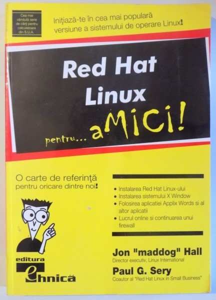 RED HAT LINUX PENTRU ...AMICI de JON '' maddog"  HALL si PAUL G. SERY , 2001