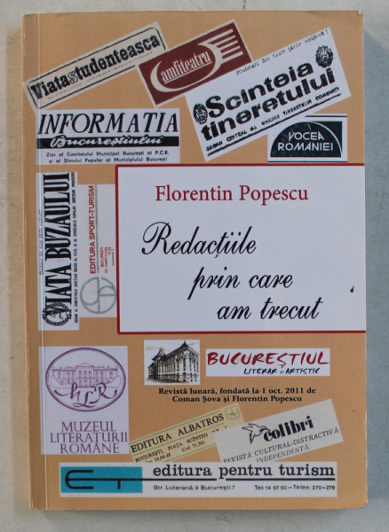 REDACTIILE PRIN CARE AM TRECUT de  FLORENTIN POPESCU , 2015 , DEDICATIE*