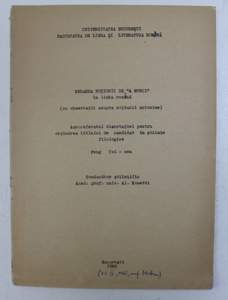REDAREA NOTIUNII DE &quot; A MUNCI &quot; IN LIMBA ROMANA , AUTOREFERATUL DISERTATIEI PENTRU OBTINEREA TITLULUI DE CANDIDAT IN STIINTE FILOLOGICE , 1965