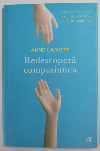 REDESCOPERA  COMPASIUNEA de ANNE LAMOTT , 2018