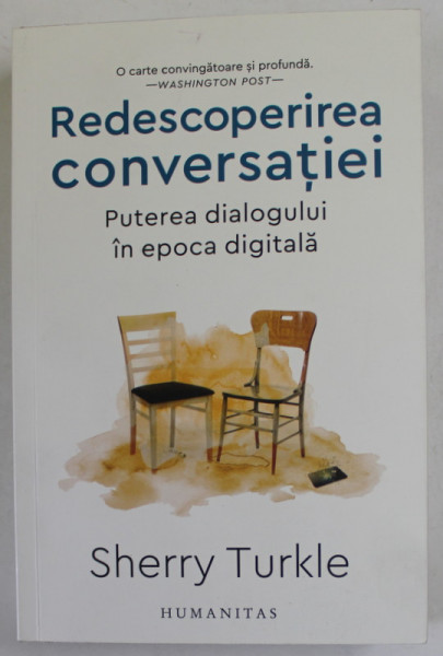 REDESCOPERIREA CONVERSATIEI , PUTEREA DIALOGULUI IN EPOCA DIGITALA de SHERRY TURKLE , 2023