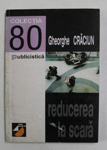 REDUCEREA LA SCARA de GHEORGHE CRACIUN , 1999