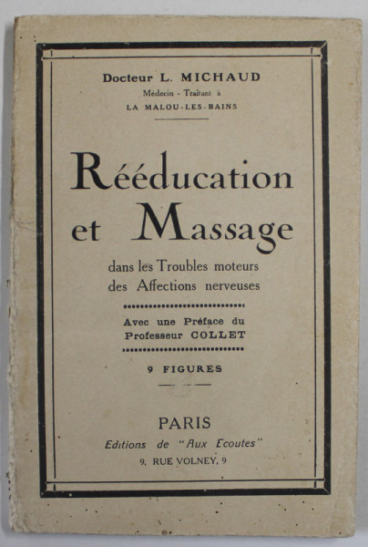 REEDUCATION ET MASSAGE DANS LES TROUBLES MOTEURS DES AFFECTIONS NERVEUSES par DOCTEUR L. MICHAUD , 8 FIGURES , EDITIE  INTERBELICA