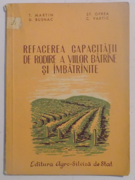 REFACEREA CAPACITATII DE RODIRE A VIILOR BATRANE SI IMBATRANITE de T. MARTIN...C. VARTIC , 1957