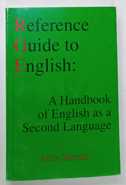 REFERENCE GUIDE TO ENGLISH : A HANDBOOK OF ENGLISH AS A SECOND LANGUAGE by ALICE MACLIN , 1996