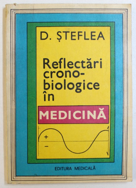 REFLECTARI CRONOBIOLOGICE IN MEDICINA de DUMITRU STEFLEA, 1984