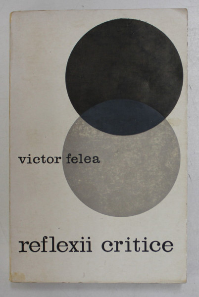 REFLECTII CRITICE de VICTOR FELEA , 1968