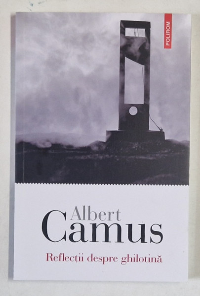 REFLECTII DESPRE GHILOTINA de ALBERT CAMUS , 2025