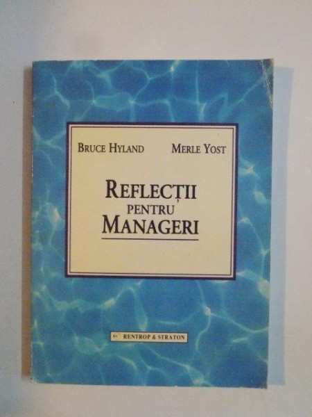 REFLECTII PENTRU  MANAGERI de BRUCE HYLAND , MERLE YOST 1998