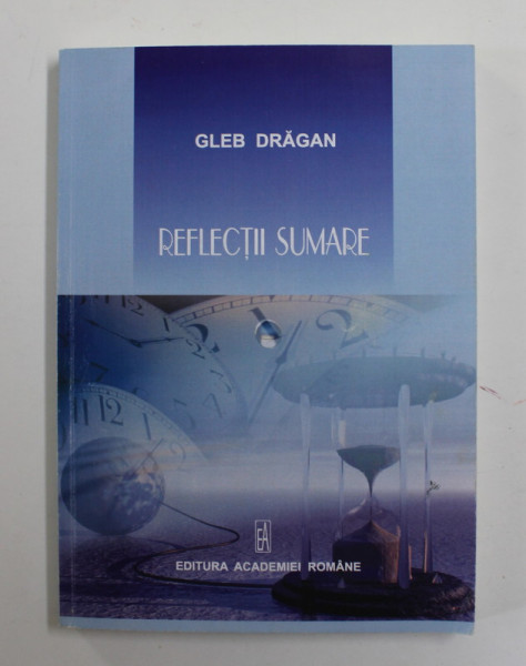 REFLECTII SUMARE de GLEB DRAGAN , 2010 , DEDICATIE *