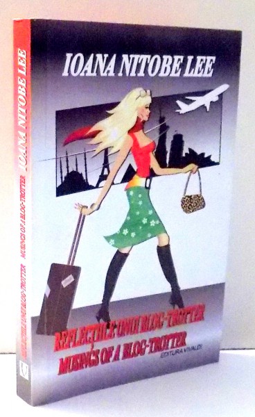 REFLECTIILE UNUI BLOG-TROTTER de IOANA NITOBE LEE , 2015