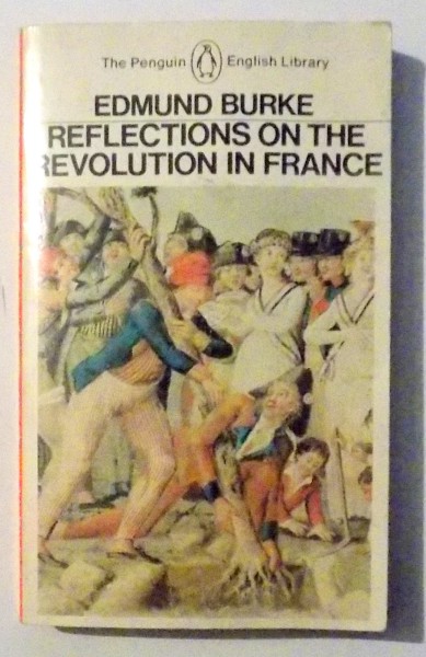 REFLECTIONS ON THE REVOLUTION IN FRANCE by EDMUND BURKE , 1969