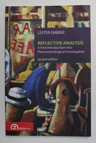 REFLECTIVE ANALYSIS - A FIRST INTRODUCTION INTO PHENOMENOLOICAL INVESTIGATION by LESTER EMBREE , 2011