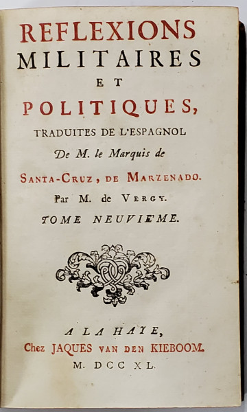 REFLEXIONS MILITAIRES ET POLITIQUES , par M. LE MARQUIS DE SANTA - CRUZ , DE MARZENADO , TOME NEUVIEME et  DIXIEME , COLIGAT , 1740
