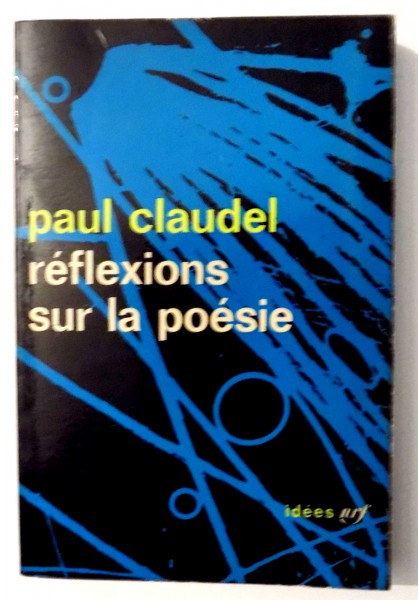 REFLEXIONS SUR LA POESIE par PAUL CLAUDEL , 1963