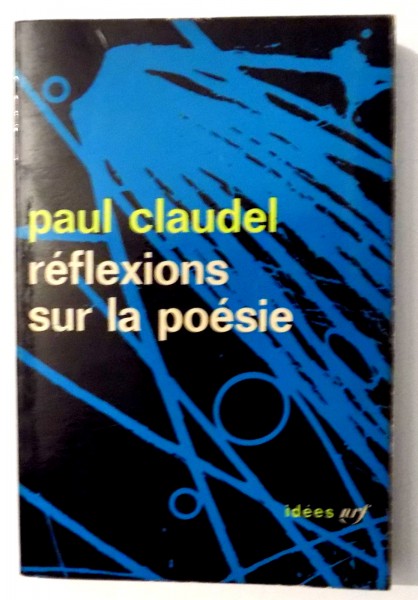 REFLEXIONS SUR LA POESIE par PAUL CLAUDEL , 1963