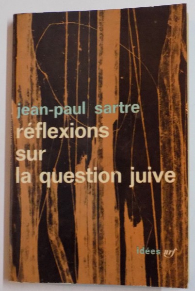 REFLEXIONS SUR LA QUESTION JUIVE par JEAN PAUL SARTRE , 1954