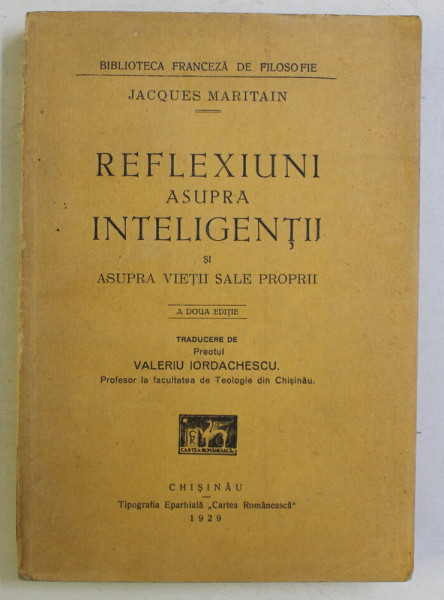 REFLEXIUNI ASUPRA INTELIGENTII SI ASUPRA VIETII SALE PROPRII , A DOUA EDITIE de JACQUES MARITAIN , 1929 *DEDICATIA TRADUCATORULUI CATRE ANDREI OTETEA