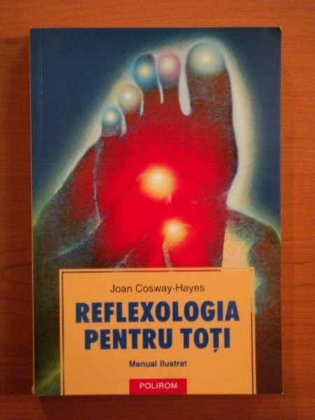 REFLEXOLOGIA PENTRU TOTI de JOAN COSWAY HAYES , 2005