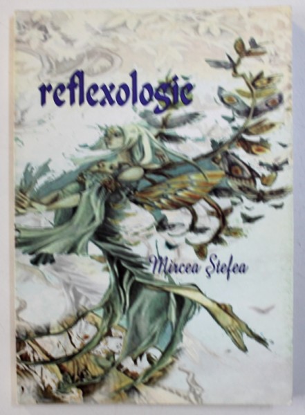 REFLEXOLOGIE  - curs  de MIRCEA STEFEA , 2008