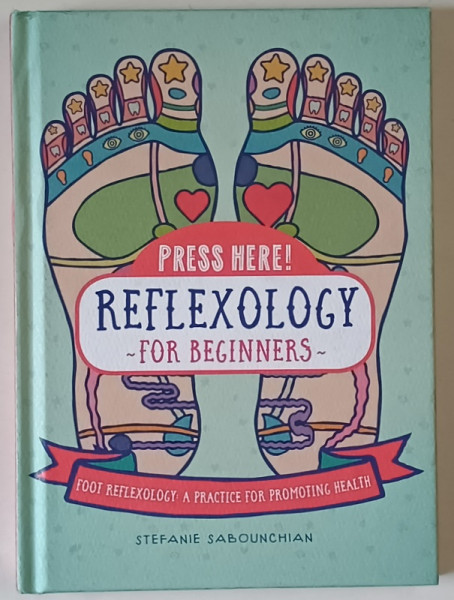 REFLEXOLOGY FOR BEGINNERS by STEFANIE SABOUNCHIAN , 2017