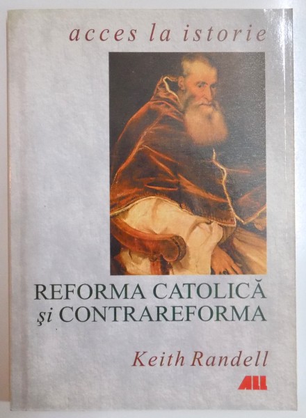 REFORMA CATOLICA SI CONTRAREFORMA de KEITH RANDELL , 2001 , PREZINTA SUBLINIERI