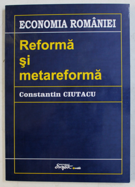 REFORMA SI METAREFORMA de CONSTANTIN CIUTACU , 2001 , DEDICATIE*