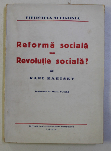 REFORMA SOCIALA SAU REVOLUTIE SOCIALA ? de KARL KAUTSKY , 1944
